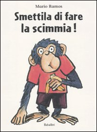 Smettila di fare la scimmia