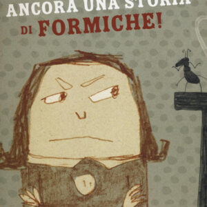 Uffa ancora una storia di formiche