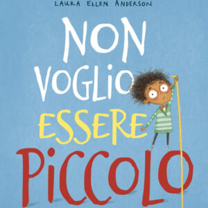 Non voglio essere piccolo