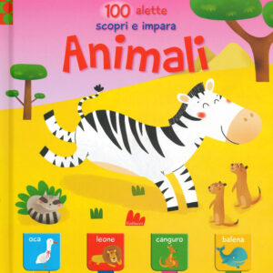 Animali. 100 alette scopri e impara
