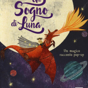 Un sogno di luna. Libro pop-up