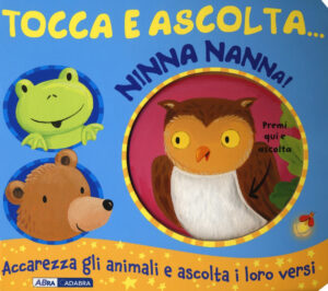 Ninna nanna! Tocca e ascolta...