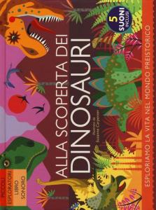 Alla scoperta dei dinosaruri - libro sonoro