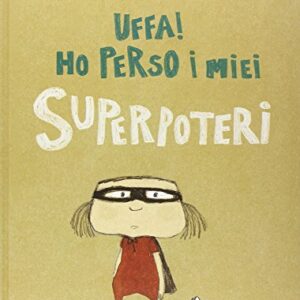 Uffa! Ho perso i miei superpoteri
