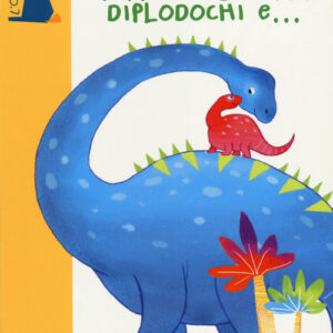 Tante storie di tirannosauri, diplodochi e....