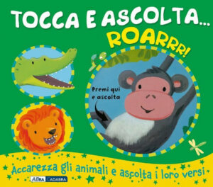 Roarrr! Tocca e ascolta....