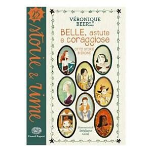 Belle astute e coraggiose - otto storie di eroine