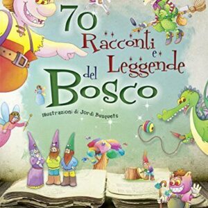 70 racconti e leggende del bosco