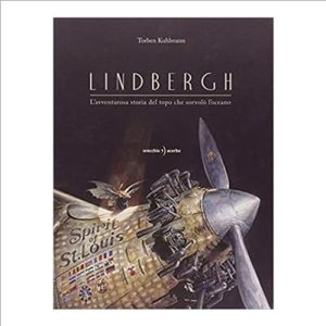 Lindbergh - L’avventurosa storia del topo che sorvolò l’oceano