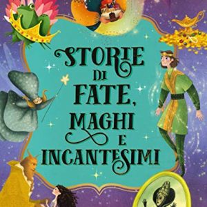 Storie di fate maghi e incantesimi