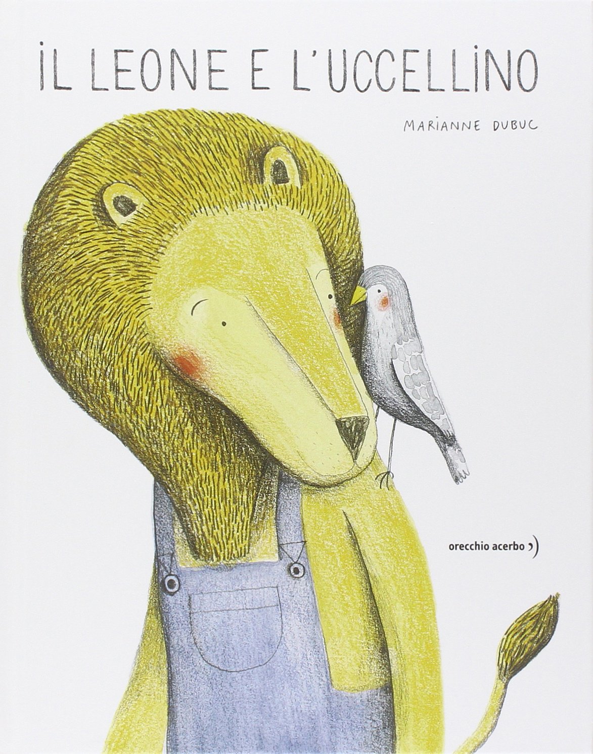 il-leone-e-l-uccellino-di-marianne-dubuc