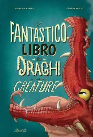 Il fantastico libro dei draghi ed altre creature