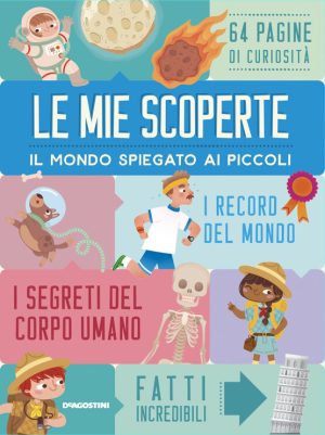 Le mie scoperte: il mondo spiegato ai piccoli