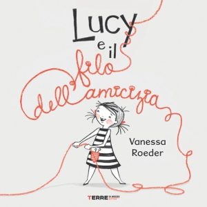 Lucy e il filo dell'amicizia