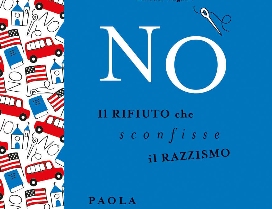 No – Il Rifiuto che Sconfisse il Razzismo di Paola Capriolo